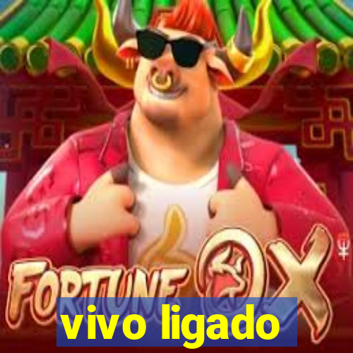 vivo ligado